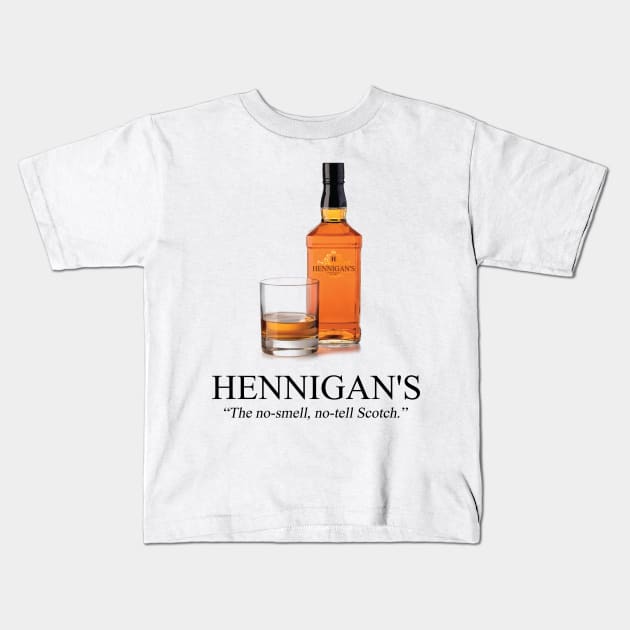 Hennigan's: The No-Smell, No-Tell Scotch. Kids T-Shirt by tvshirts